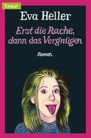 Cover of: Erst Die Rache, Dann Das Vergnugen