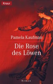 Cover of: Die Rose des Löwen. by Pamela Kaufman