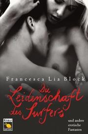 Cover of: Die Leidenschaft des Surfers und andere erotische Fantasien. by Francesca Lia Block