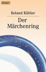 Cover of: Der Märchenring. Ein Märchenbuch nicht nur für Erwachsene.