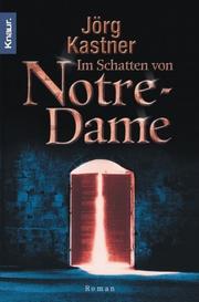 Im Schatten von Notre-Dame by Jörg Kastner