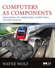 Cover of: Computers as components: principles of embedded computing system design