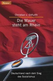 Cover of: Die Mauer steht am Rhein. Deutschland nach dem Sieg des Sozialismus.