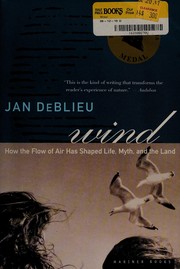 Cover of: Wind: how the flow of air has shaped life, myth, and the land