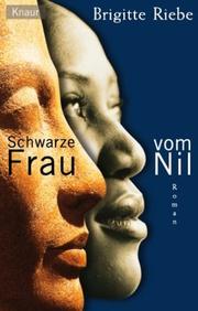 Schwarze Frau vom Nil by Brigitte Riebe