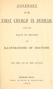 Cover of: Covenant of the First Church in Dedham: with some facts of history and illustrations of doctrine; for the use of the church.