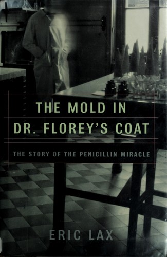 The mold in Dr. Florey's coat by Eric Lax
