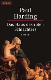 Cover of: Das Haus des roten Schlächters. Kriminalroman aus dem mittelalterlichen London. by Paul Harding - undifferentiated