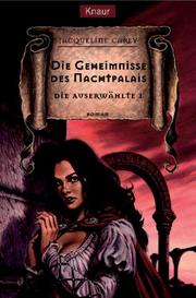 Cover of: Die Auserwählte 1. Die Geheimnisse des Nachtpalais. by Jacqueline Carey
