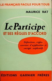 Cover of: Le Participe et ses règles d'accord: Définition, règles, exercises d'application et corrigés explicatifs