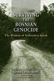 Cover of: Surviving the Bosnian genocide: the women of Srebrenica speak