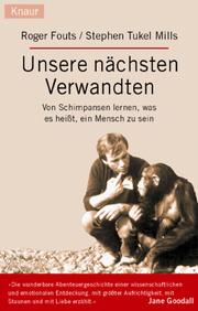 Cover of: Unsere nächsten Verwandten. by Roger Fouts, Stephen Tukel Mills