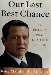 Cover of: Our last best chance by Abdullah II King of Jordan