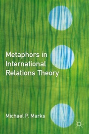Cover of: Metaphors in international relations theory