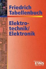 Cover of: Tabellenbuch Elektrotechnik / Elektronik. by Wilhelm Friedrich, H. W. Beckmann, K. Lampe, H. Milde