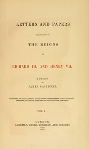 Cover of: Letters and papers illustrative of the reigns of Richard III and Henry VII by James Gairdner