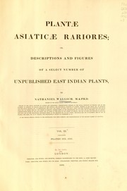 Cover of: Plantae Asiaticae rariores, or, Descriptions and figures of a select number of unpublished East Indian plants