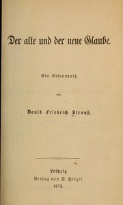 Cover of: Der alte und der neue glaube by David Friedrich Strauss
