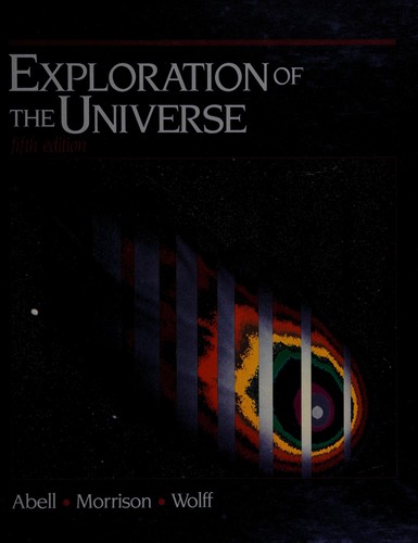 Exploration of the universe by George O. Abell