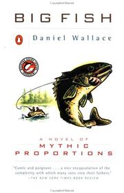 Cover of: Big Fish by Wallace, Daniel, Daniel Wallace