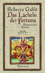 Cover of: Das Lächeln der Fortuna. Historischer Roman.