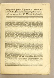 Cover of: Satisfaccion que da al publico D. Tomas Manuel de Anchorena sobre las falsas imputaciones que le hace D. Manuel de Sarratéa