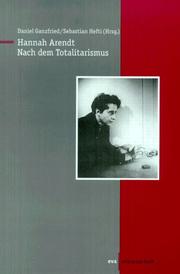 Cover of: Hannah Arendt, nach dem Totalitarismus: Daniel Ganzfried, Sebastian Hefti, Herausgeber.