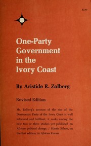 One-party government in the Ivory Coast by Aristide R. Zolberg
