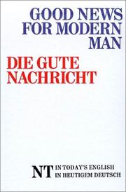 Cover of: Good News for Modern Man/Die Gute Nachricht (German/English New Testament)