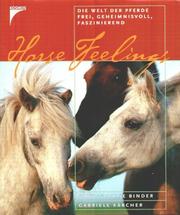 Cover of: Horse Feelings. Die Welt der Pferde. Frei, geheimnisvoll, faszinierend.
