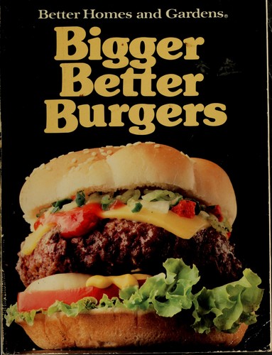 Bigger better burgers by Linda Henry