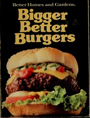 Cover of: Bigger better burgers by Linda Henry