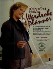 Cover of: The expectant mother's wardrobe planner: a fashion workbook to organize today's mother-to-be