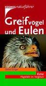 Cover of: Greifvögel und Eulen. Alle europäischen Arten. Extra: Flugbilder im Vergleich.