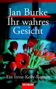 Cover of: Ihr wahres Gesicht. Ein Irene- Kelly- Roman.