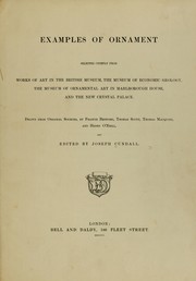 Cover of: Examples of ornament: selected chiefly from works of art in the British Museum, the Museum of Economic Geology, the Museum of Ornamental Art in Marlborough House, and the new Crystal Palace