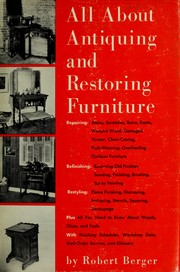Cover of: All about antiquing and restoring furniture. by Berger, Robert