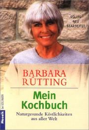 Cover of: Mein Kochbuch. Naturgesunde Köstlichkeiten aus aller Welt.