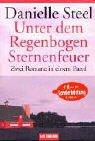 Cover of: Unter dem Regenbogen / Sternenfeuer. by Danielle Steel