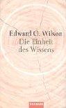 Cover of: Die Einheit des Wissens.
