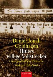 Cover of: Hitlers willige Vollstrecker. Ganz gewöhnliche Deutsche und der Holocaust. by Daniel Jonah Goldhagen, Klaus Kochmann