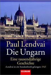Cover of: Die Ungarn. Eine tausendjährige Geschichte. by Paul Lendvai