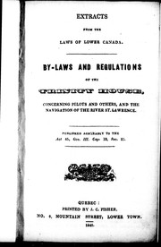 Cover of: By-laws and regulations of the Trinity House: concerning pilots and others, and the navigation of the River St. Lawrence.