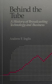 Cover of: Behind the tube by Andrew F. Inglis