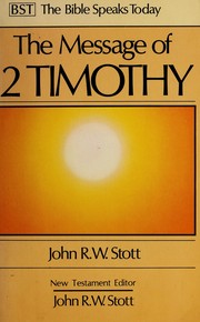 Cover of: The message of 2 Timothy: guard the Gospel