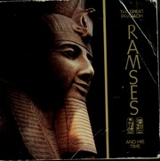 Cover of: The Great pharaoh Ramses II and his time : an exhibition of antiquities from the Egyptian Museum, Cairo [held at the] Palais de la Civilisation, Montréal, June 1-September 29, 1985