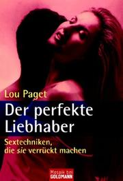 Cover of: Der perfekte Liebhaber. Sextechniken, die sie verrückt machen.
