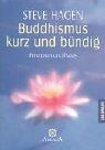 Cover of: Buddhismus kurz und bündig. Prinzipien und Praxis. by Steve Hagen