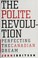 Cover of: The polite revolution