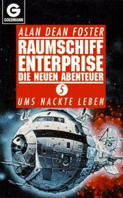 Cover of: Raumschiff Enterprise. Die neuen Abenteuer 5. Ums nackte Leben. by Alan Dean Foster, Alan Dean Foster